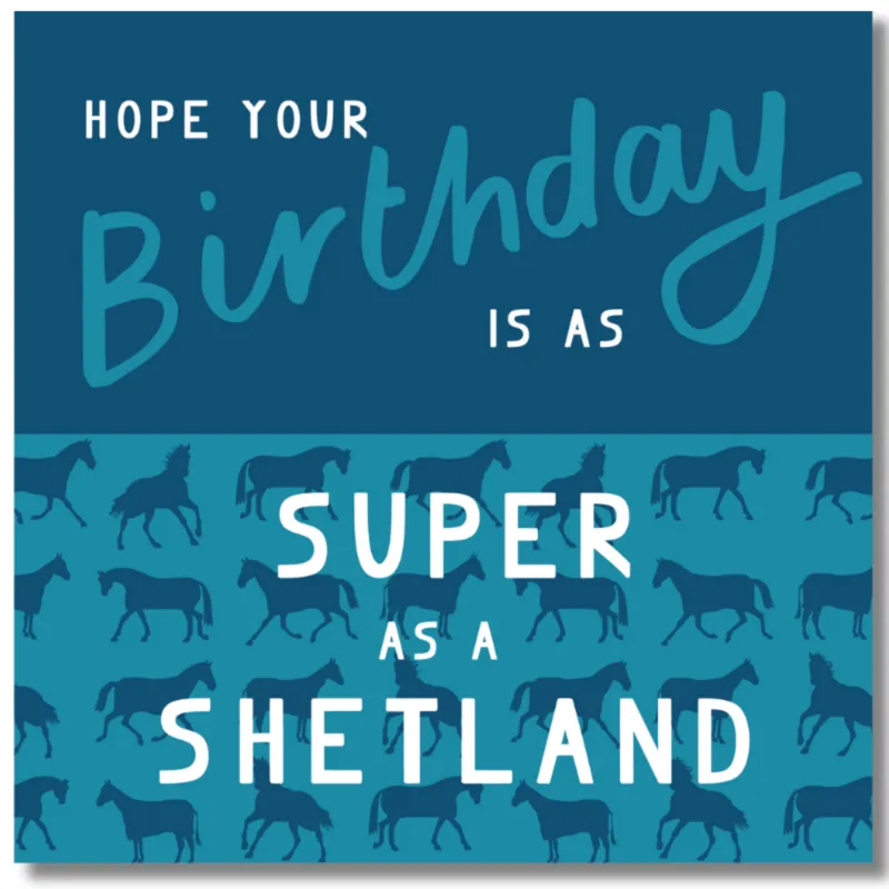 Gubblecote Beautiful Greetings Card - Super as a Shetland